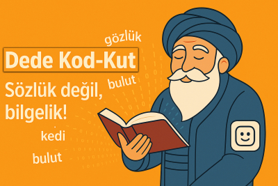 Dede Kod-Kut: Sözlük Değil, Bilgelik!